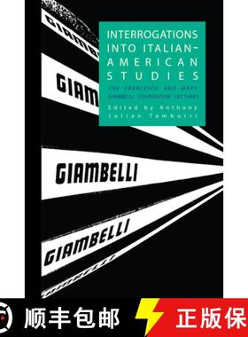 【3-4周达】Interrogations into Italian-American Studies: The Francesco and Mary Giambelli Foundation ... [9781599541433]