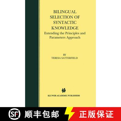 【3-4周达】Bilingual Selection of Syntactic Knowledge : Extending the Principles and Parameters Approach [9781461373988]