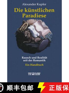 【3-4周达】Die Künstlichen Paradiese: Rausch Und Realität Seit Der Romantik. Ein Handbuch [9783476014498]