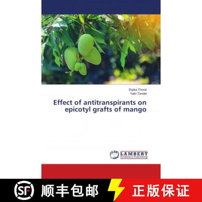 预订 Effect of antitranspirants on epicotyl grafts of mango [9786139893232]