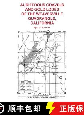 预订 Auriferous Gravels and Gold Lodes of the Weaverville Quadrangle, California [9781614740841]