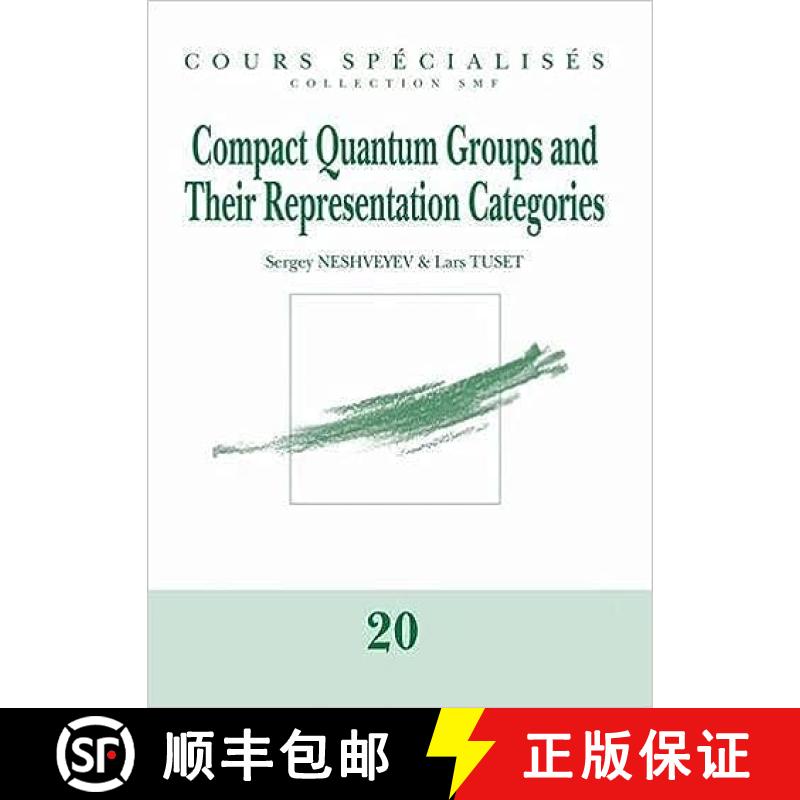 预订 Compact Quantum Groups and Their Representation Categories (Cours Specialises - Collection SMF) [9782856297773]