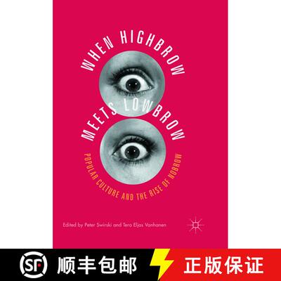 【3-4周达】When Highbrow Meets Lowbrow : Popular Culture and the Rise of Nobrow (Softcover reprint of... [9781349958788]