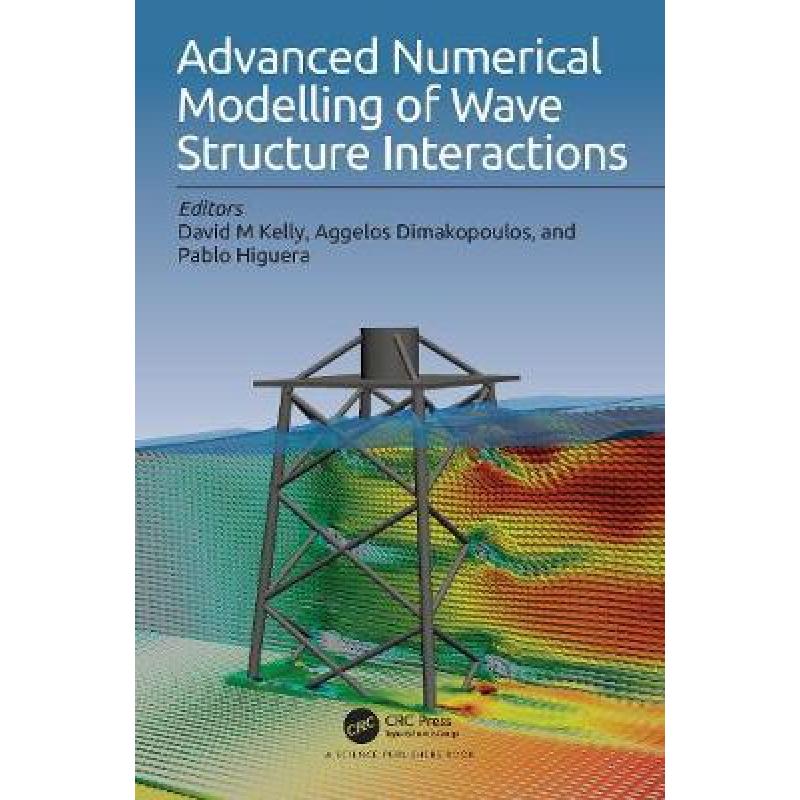 【4周达】Advanced Numerical Modelling of Wave Structure Interactions [9780815359975]