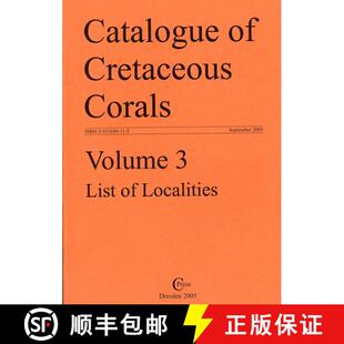 预订 The Catalogue of Cretaceous Corals, Volume 3: List of Localities [9783931689117]