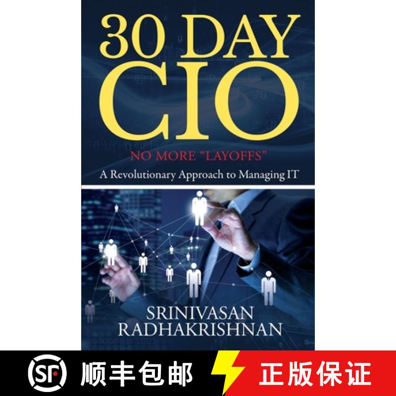 【3-4周达】30 Day CIO: No More Layoffs - A Revolutionary Approach to Managing IT [9781646506019]