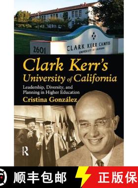【3-4周达】Clark Kerr's University of California: Leadership, Diversity, and Planning in Higher Educa... [9781138508187]