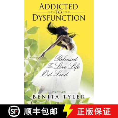 【3-4周达】Addicted to Dysfunction: Released to Live Life Out Loud [9780985696412]