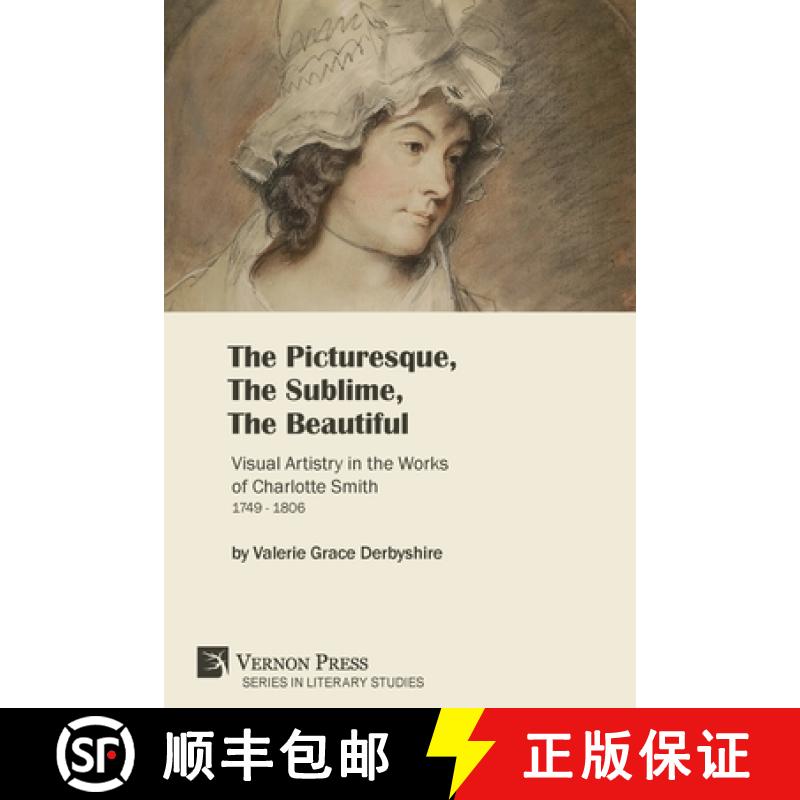 【2-3周达】The Picturesque, The Sublime, The Beautiful: Visual Artistry in the Works of Charlotte Smi... [9781622738410]