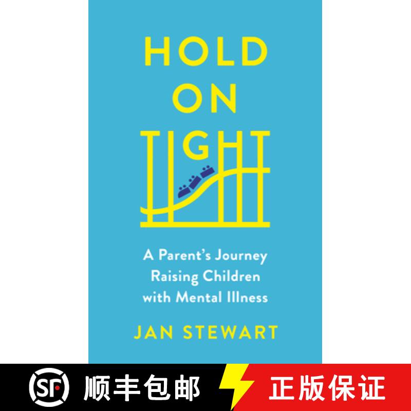预订 Hold on Tight: A Parent's Journey Raising Children with Mental Illness [9781988025971]
