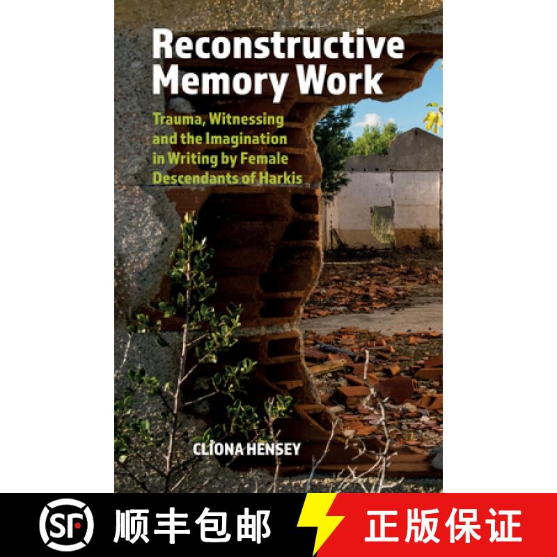 【3-4周达】Reconstructive Memory Work: Trauma, Witnessing and the Imagination in Writing by Female De... [9781836245513]