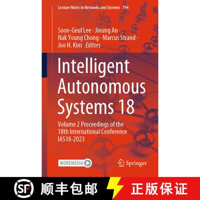 【3-4周达】Intelligent Autonomous Systems 18: Volume 2 Proceedings of the 18th International Conferen... [9783031449802]