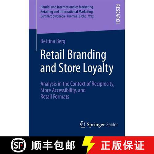 【3-4周达】Retail Branding and Store Loyalty : Analysis in the Context of Reciprocity, Store Accessib... [9783658015954]