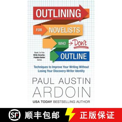 【3-4周达】Outlining for Novelists Who Don't Outline: Techniques to Improve Your Writing Without Losi... [9781949082678]