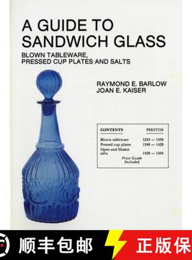 【3-4周达】Guide to Sandwich Glass: Blown Tableware, Pressed Cup Plates, and Salts From Vol 1: Blown ... [9780887405532]