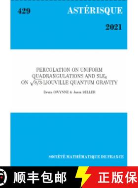 预订 Percolation on uniform quadrangulations and SLE$_6$ on $\sqrt{8/3}$-Liouville quantum gravity 法... [9782856299470]