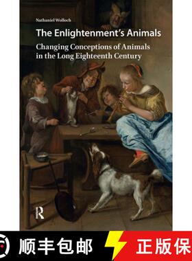 【3-4周达】The Enlightenment′s Animals – Changing Conceptions of Animals in the Long Eighteenth Cen... [9789462987623]
