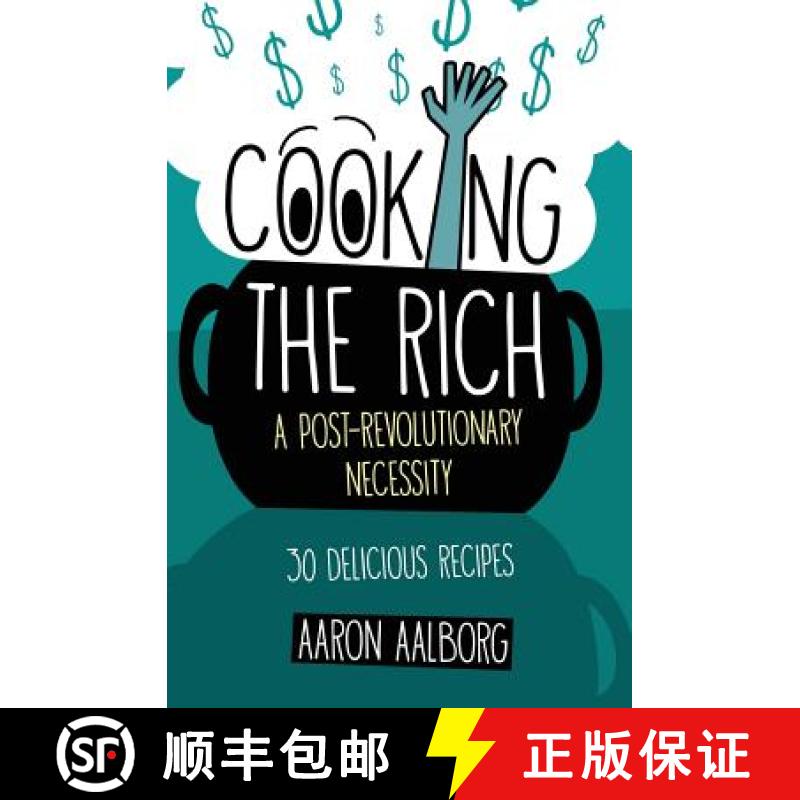 【3-4周达】Cooking the Rich: A Post-Revolutionary Necessity [9780990876465]