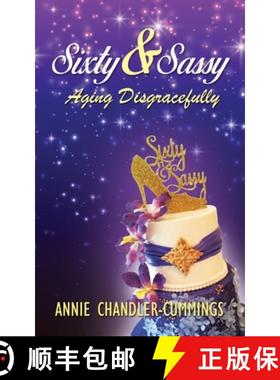 预订 Sixty & Sassy: Aging Disgracefully [9781647645403]