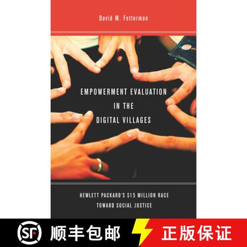 【3-4周达】精装 Empowerment Evaluation in the Digital Villages: Hewlett-Packard's $15 Million Race To... [9780804781114]