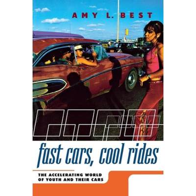 【4周达】Fast Cars, Cool Rides: The Accelerating World of Youth and Their Cars [9780814799314]