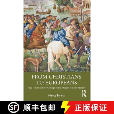 【3-4周达】From Christians to Europeans: Pope Pius II and the Concept of the Modern Western Identity [9781032326160]