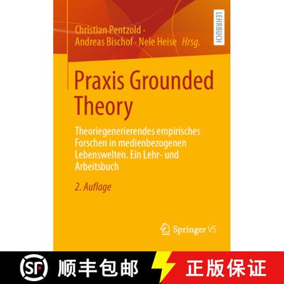【3-4周达】Praxis Grounded Theory: Theoriegenerierendes empirisches Forschen in medienbezogenen Leben... [9783658491567]