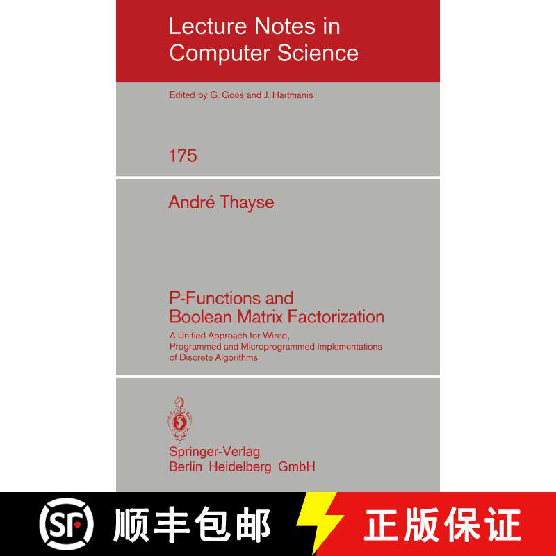 【3-4周达】P-Functions and Boolean Matrix Factorization : A Unified Approach for Wired, Programmed an... [9783540133582]