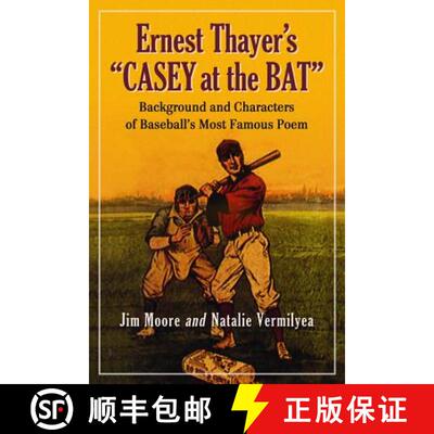 【3-4周达】Ernest Thayer's Casey at the Bat : Background and Characters of Baseball's Most Famous Poem [9780786467112]