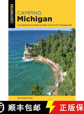 【3-4周达】Camping Michigan: A Comprehensive Guide To Public Tent And RV Campgrounds, 2nd Edition (2n... [9781493056668]