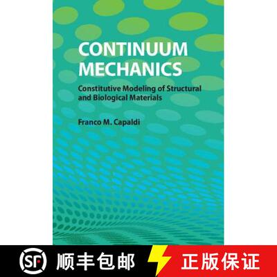 预订 精装 Continuum Mechanics: Constitutive Modeling of Structural and Biological Materials [9781107011816]
