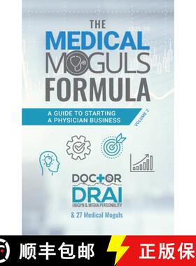 【3-4周达】The Medical Moguls Formula, Volume 2﻿: A Guide to Starting a Physician Business [9781644844861]