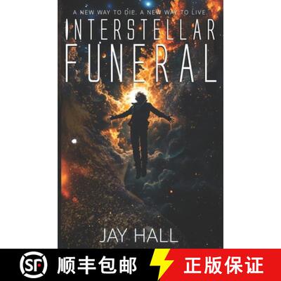 【3-4周达】Interstellar Funeral: A New Way to Die. A New Way to Live. [9781069094551]