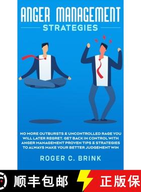 【3-4周达】Anger Management Strategies: No More Outbursts & Uncontrolled Rage You Will Later Regret. ... [9781648661624]
