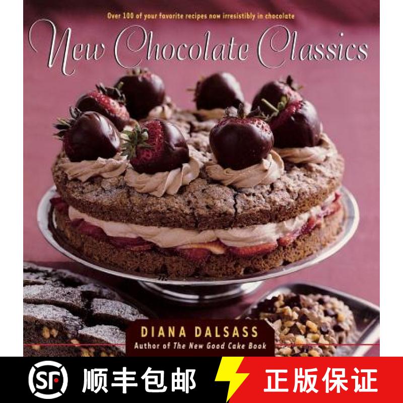 【3-4周达】New Chocolate Classics: Over 100 of Your Favorite Recipes Now Irresistibly in Chocolate [9780393318814]