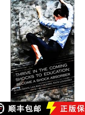 预订 Thrive In The Coming Shocks To Education [9781960644121]