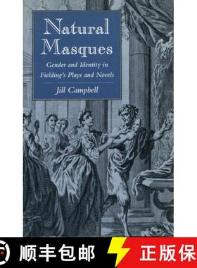 【3-4周达】Natural Masques: Gender and Identity in Fielding's Plays and Novels [9780804723916]