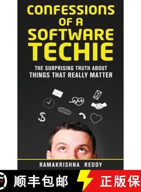 【3-4周达】Confessions of a Software Techie: The Surprising Truth about Things that Really Matter [9781732212763]