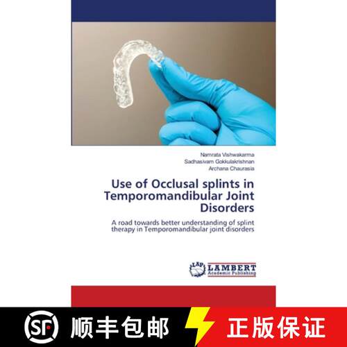 【3-4周达】Use of Occlusal splints in Temporomandibular Joint Disorders: A road towards better unders... [9786205641552]