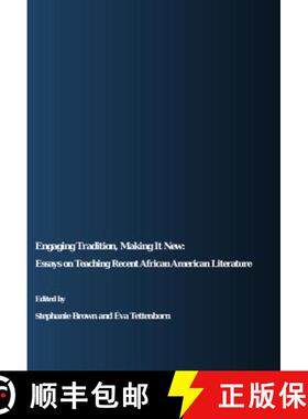 预订 Engaging Tradition, Making It New: Essays on Teaching Recent African American Literature [9781847185280]