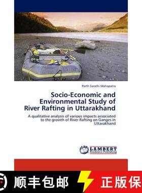 预订 Socio-Economic and Environmental Study of River Rafting in Uttarakhand [9783845412443]