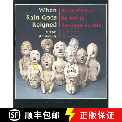【3-4周达】When Rain Gods Reigned: From Curios to Art at Tesuque Pueblo [9780890134054]