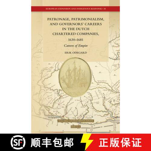 预订 精装 Patronage, Patrimonialism, and Governors' Careers in the Dutch Chartered Companies, 1630-16... [9789004513266]