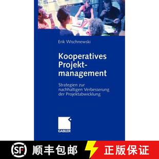 【3-4周达】Kooperatives Projektmanagement : Strategien zur nachhaltigen Verbesserung der Projektabwic... [9783322869760]