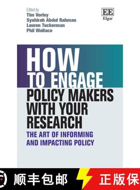 【3-4周达】How to Engage Policy Makers with Your Research - The Art of Informing and Impacting Policy... [9781800378957]