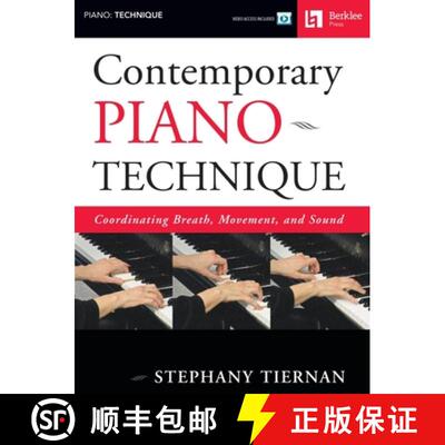 【3-4周达】Contemporary Piano Technique Coordinating Breath Movement and Sound Develop Expressive and... [9780876390771]