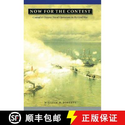 【3-4周达】Now for the Contest: Coastal and Oceanic Naval Operations in the Civil War [9780803238619]