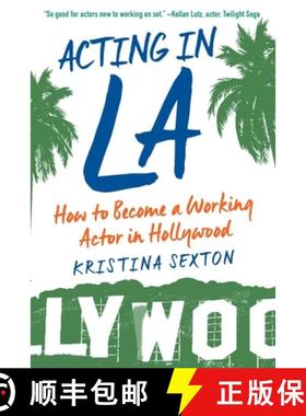 【3-4周达】Acting in LA: How to Become a Working Actor in Hollywood [9781621536222]