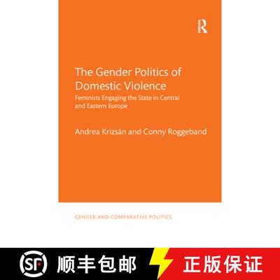 【3-4周达】The Gender Politics of Domestic Violence: Feminists Engaging the State in Central and East... [9780367372705]