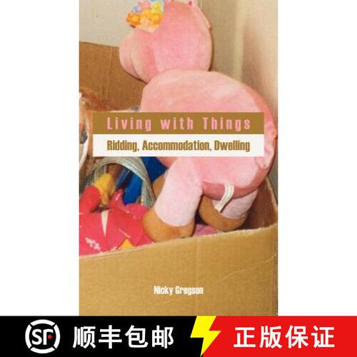 【3-4周达】精装 Living with Things: Ridding, Accommodation, Dwelling [9780954557287]